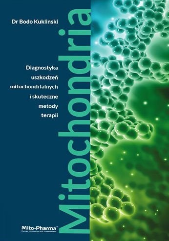 Książki - Mitokondrier: Diagnostik av mitokondriella skador och effektiva behandlingsmetoder av Dr Bodo Kuklinski, 687 sidor | Hälsokost | Apoteka